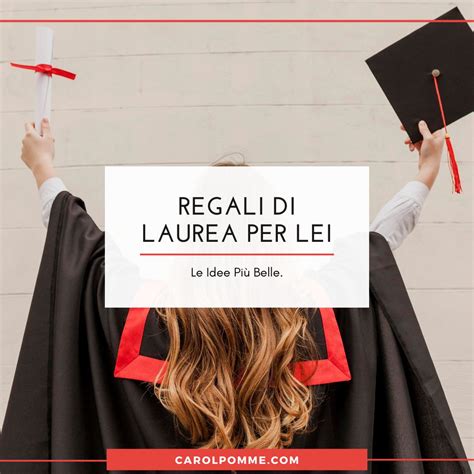 Regalo di laurea per ragazza: 41 idee non banali 